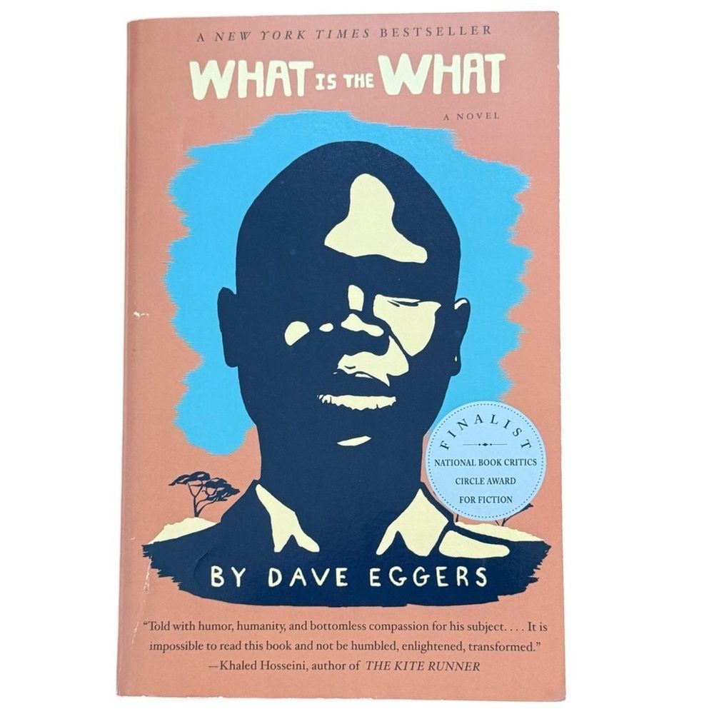 What Is the What by Dave Eggers Paperback Literary Fiction Book.